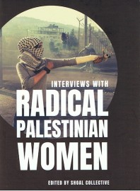 Interviews With Radical Palestinian Women