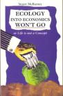 Ecology Into Economics Won't Go (or Life is not a Concept)