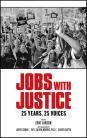 Jobs with Justice - 25 Years, 25 Voices