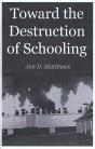 Toward the Destruction of Schooling