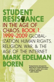 Student Resistance in the Age of Chaos: Book 1, 1999-2009